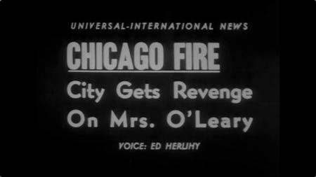 “City Gets Revenge on Mrs. O’Leary,” Universal-International News, 1955; Courtesy National Archives and Records Administration